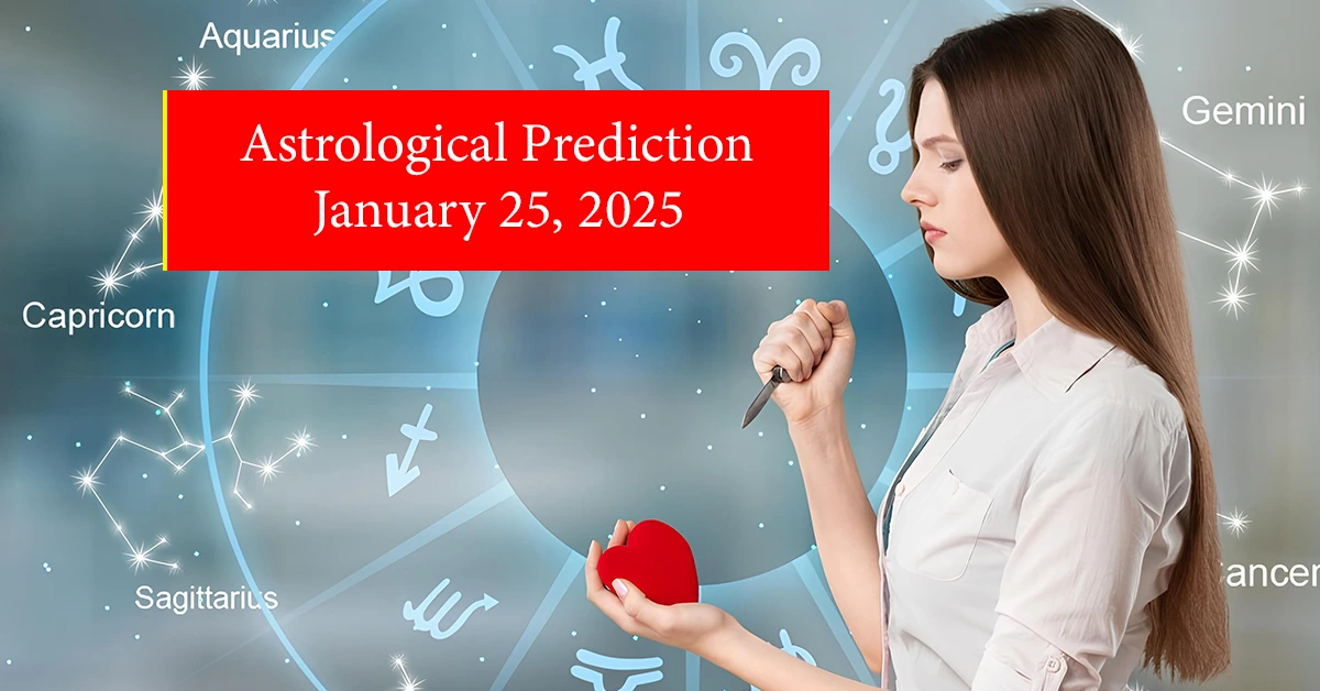 Daily Horoscope January 25-2025