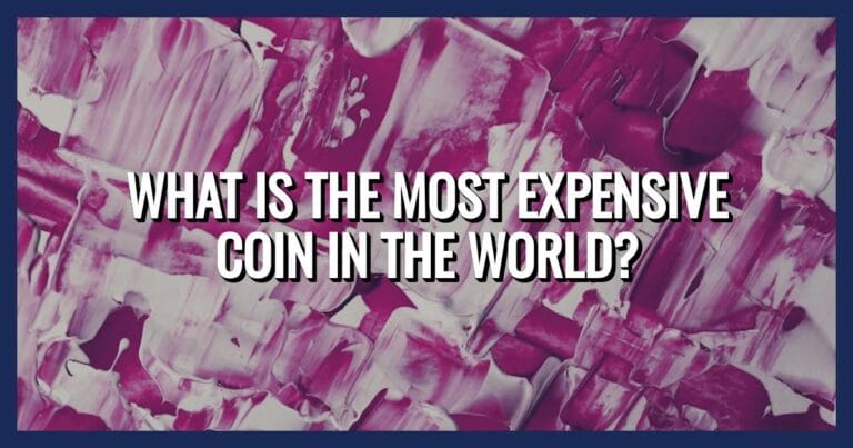 What is the Most Expensive Coin in the World? What is the Most Expensive Coin in the World?